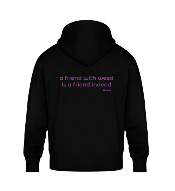 Hoodie, “a friend with weed…”, back print, relaxed fit - Unisex Oversized Organic Hoodie-16