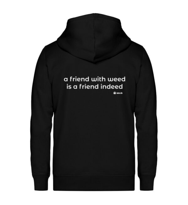 Zipper, white back print, "a friend with weed ..."