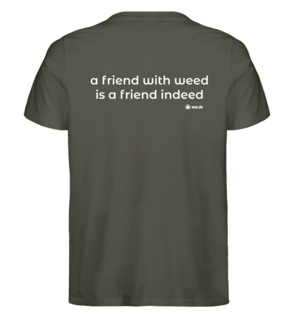 T-Shirt, "a friend with weed...", white back print, unisex, medium fit - Herren Premium Organic Shirt-7072