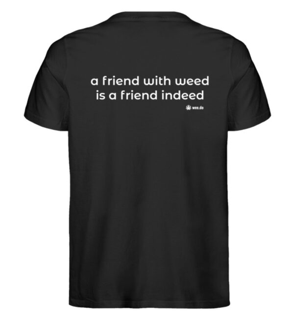 T-Shirt, "a friend with weed...", white back print, unisex, medium fit - Herren Premium Organic Shirt-16