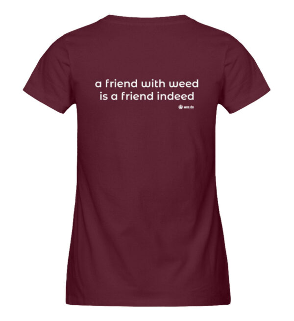 Women-s fitted T-Shirt, "a friend with weed...", white back print - Damen Premium Organic Shirt-839