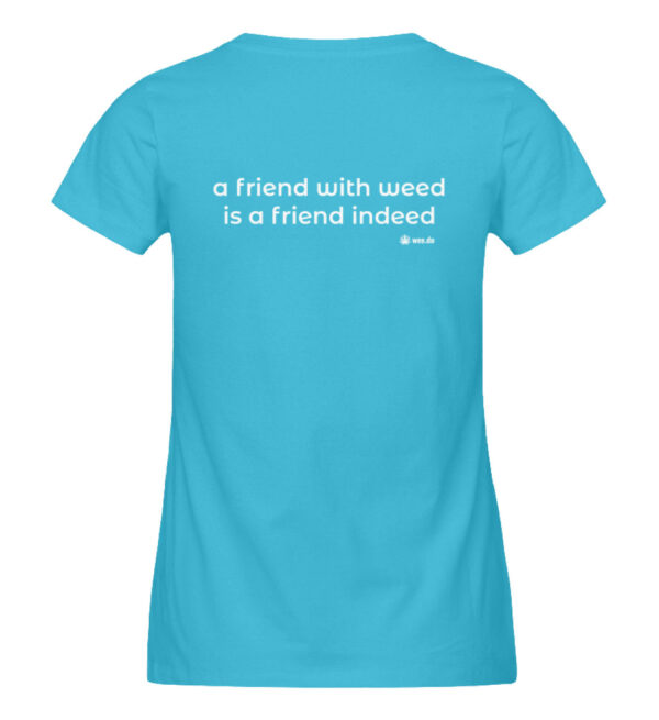 Women-s fitted T-Shirt, "a friend with weed...", white back print - Damen Premium Organic Shirt-2462