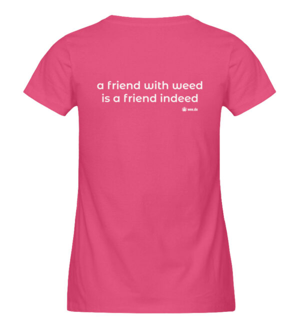 Women-s fitted T-Shirt, "a friend with weed...", white back print - Damen Premium Organic Shirt-6866