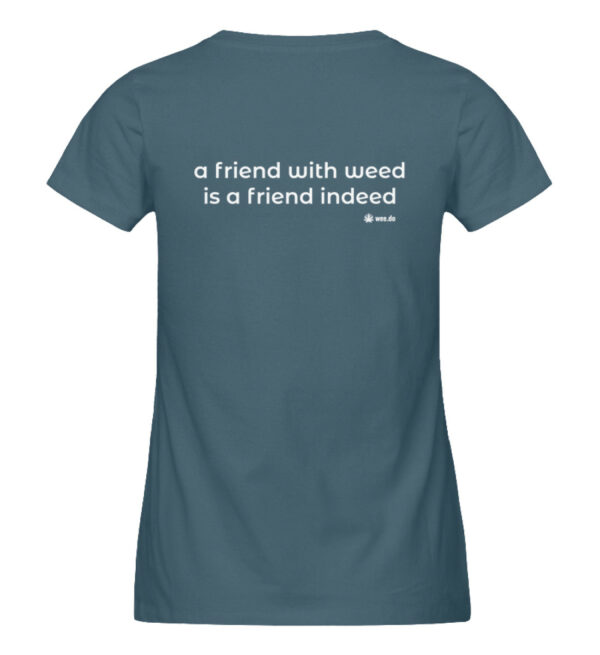 Women-s fitted T-Shirt, "a friend with weed...", white back print - Damen Premium Organic Shirt-6880