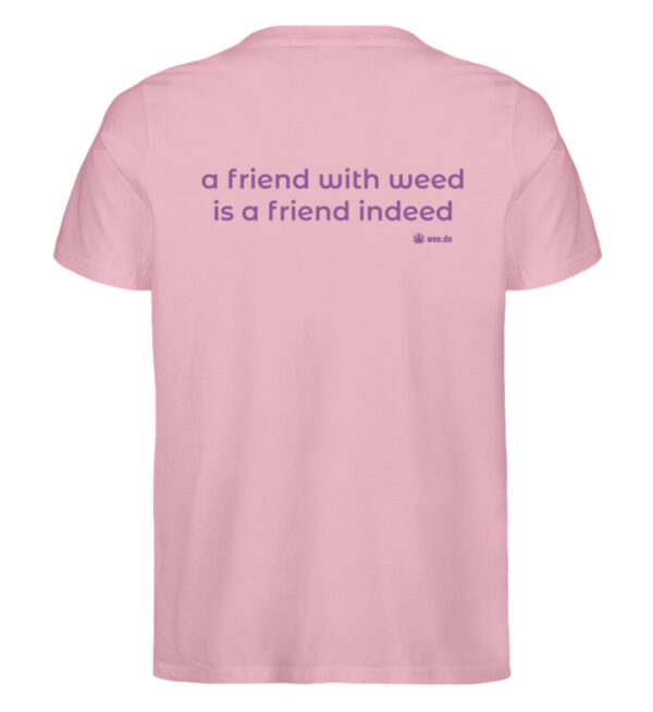 T-Shirt, "a friend with weed...", back print, unisex, medium fit - Herren Premium Organic Shirt-6883